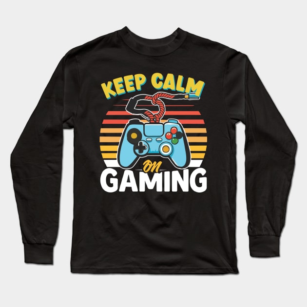 Keep Calm On Gaming T-shirt . Long Sleeve T-Shirt by Naurin's Design